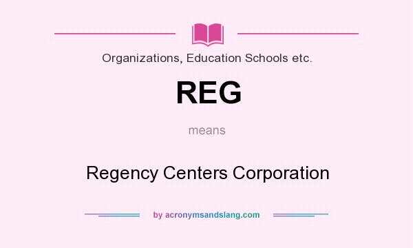 What does REG mean? It stands for Regency Centers Corporation