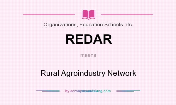 What does REDAR mean? It stands for Rural Agroindustry Network