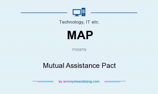 What does MAP mean? It stands for Mutual Assistance Pact