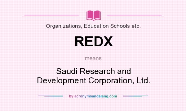 What does REDX mean? It stands for Saudi Research and Development Corporation, Ltd.