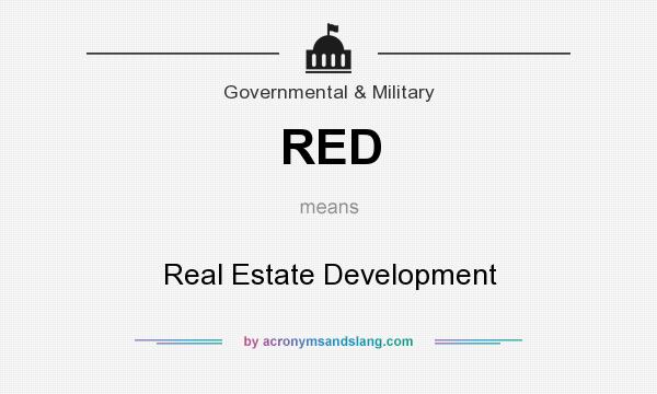 What does RED mean? It stands for Real Estate Development