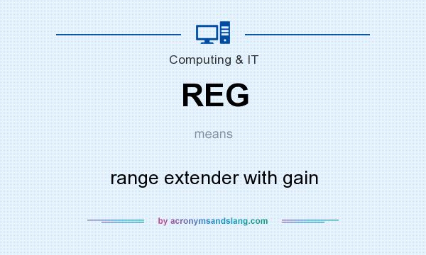 What does REG mean? It stands for range extender with gain