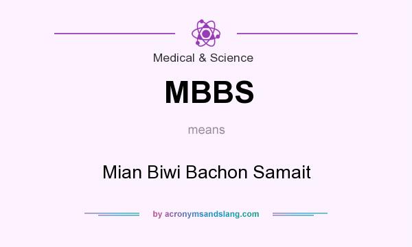 What does MBBS mean? It stands for Mian Biwi Bachon Samait