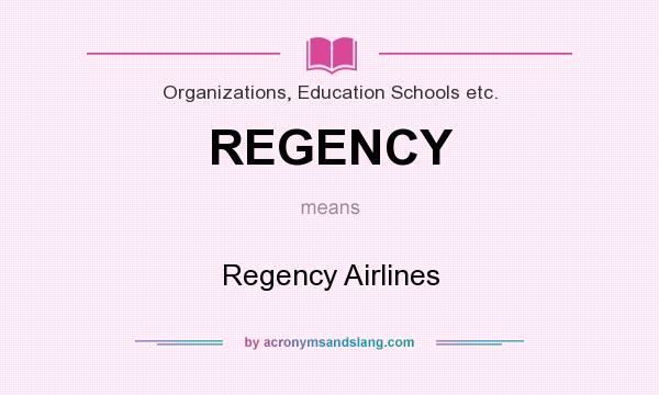 What does REGENCY mean? It stands for Regency Airlines