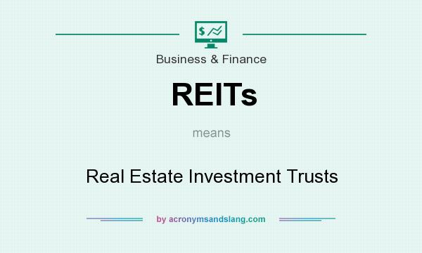 What does REITs mean? It stands for Real Estate Investment Trusts