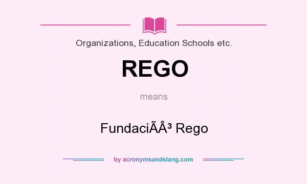 What does REGO mean? It stands for FundaciÃÂ³ Rego