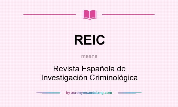 What does REIC mean? It stands for Revista Española de Investigación Criminológica