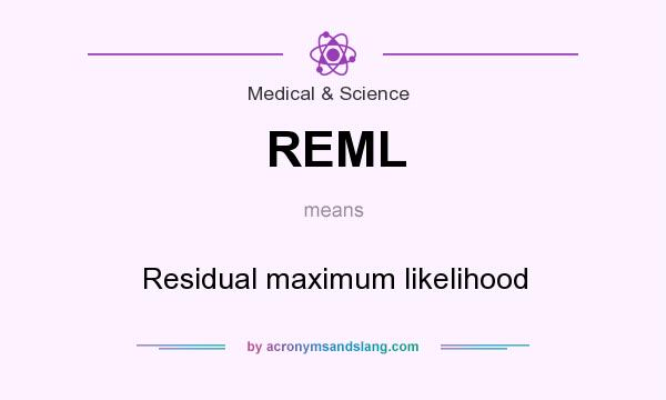 What does REML mean? It stands for Residual maximum likelihood