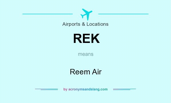 What does REK mean? It stands for Reem Air