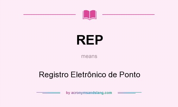 What does REP mean? It stands for Registro Eletrônico de Ponto