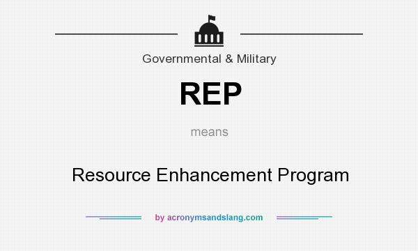 What does REP mean? It stands for Resource Enhancement Program