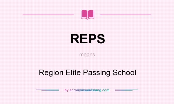 What does REPS mean? It stands for Region Elite Passing School