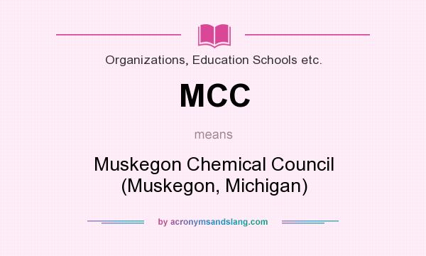 What does MCC mean? It stands for Muskegon Chemical Council (Muskegon, Michigan)