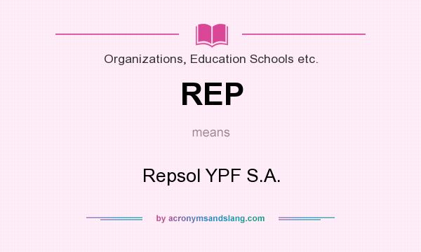 What does REP mean? It stands for Repsol YPF S.A.