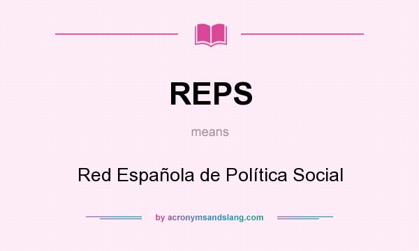 What does REPS mean? It stands for Red Española de Política Social