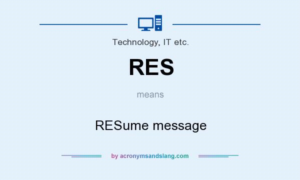 What does RES mean? It stands for RESume message