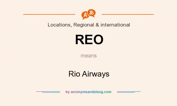 What does REO mean? It stands for Rio Airways