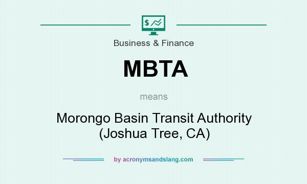 What does MBTA mean? It stands for Morongo Basin Transit Authority (Joshua Tree, CA)