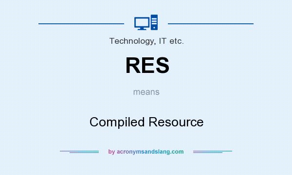 What does RES mean? It stands for Compiled Resource