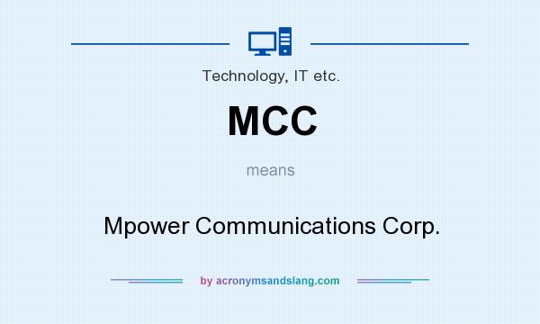 What does MCC mean? It stands for Mpower Communications Corp.