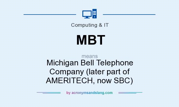 What does MBT mean? It stands for Michigan Bell Telephone Company (later part of AMERITECH, now SBC)