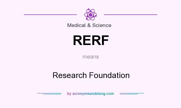 What does RERF mean? It stands for Research Foundation