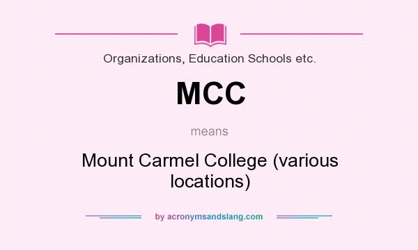 What does MCC mean? It stands for Mount Carmel College (various locations)