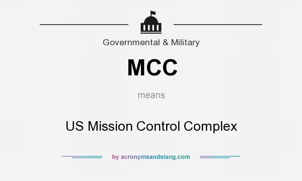 What does MCC mean? It stands for US Mission Control Complex