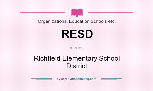 What does RESD mean? It stands for Richfield Elementary School District