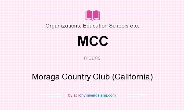What does MCC mean? It stands for Moraga Country Club (California)
