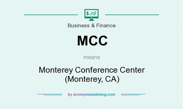 What does MCC mean? It stands for Monterey Conference Center (Monterey, CA)