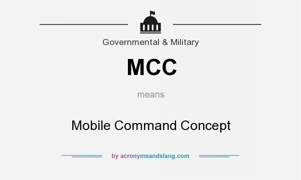 What does MCC mean? It stands for Mobile Command Concept