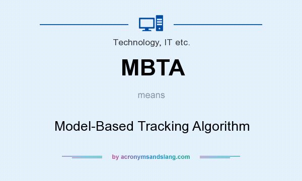 What does MBTA mean? It stands for Model-Based Tracking Algorithm