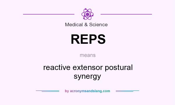 What does REPS mean? It stands for reactive extensor postural synergy