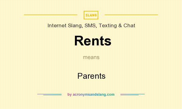 What does Rents mean? It stands for Parents
