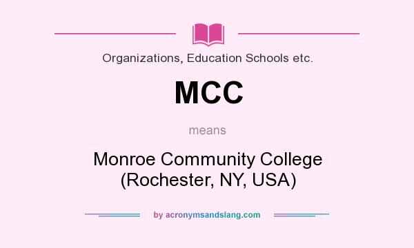 What does MCC mean? It stands for Monroe Community College (Rochester, NY, USA)