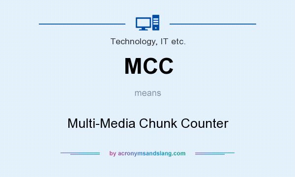 What does MCC mean? It stands for Multi-Media Chunk Counter