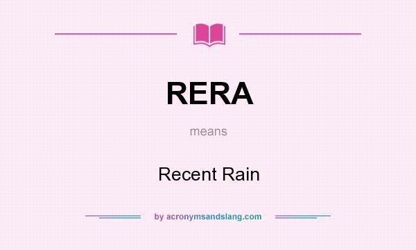 What does RERA mean? It stands for Recent Rain