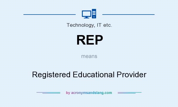 What does REP mean? It stands for Registered Educational Provider