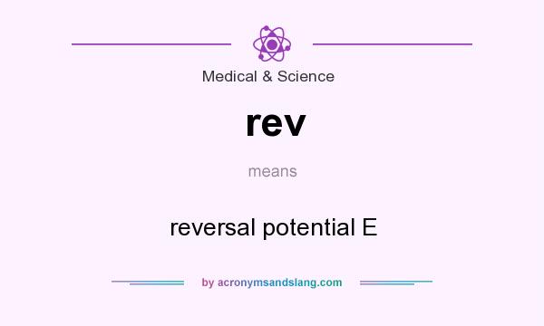 What does rev mean? It stands for reversal potential E