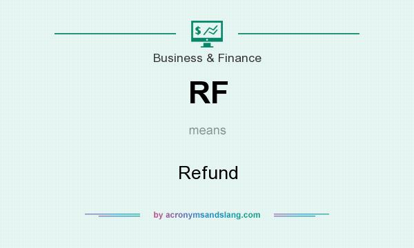 What does RF mean? It stands for Refund