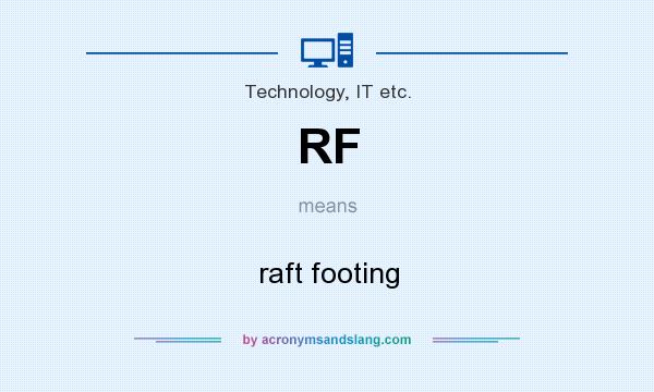 What does RF mean? It stands for raft footing