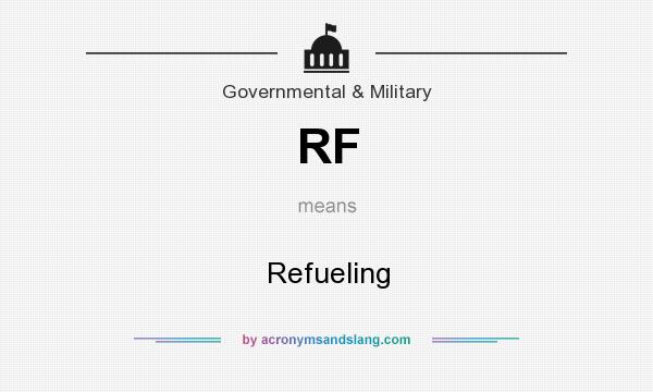 What does RF mean? It stands for Refueling
