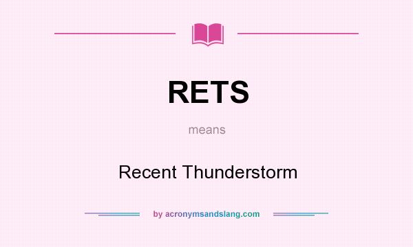 What does RETS mean? It stands for Recent Thunderstorm