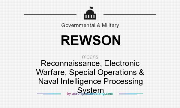 What does REWSON mean? It stands for Reconnaissance, Electronic Warfare, Special Operations & Naval Intelligence Processing System