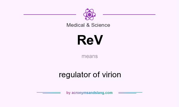 What does ReV mean? It stands for regulator of virion