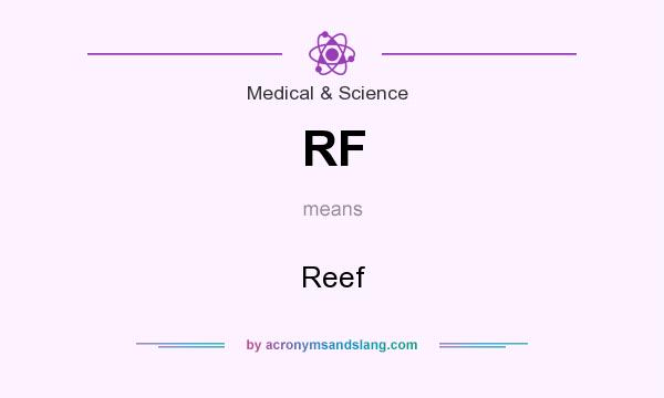 What does RF mean? It stands for Reef