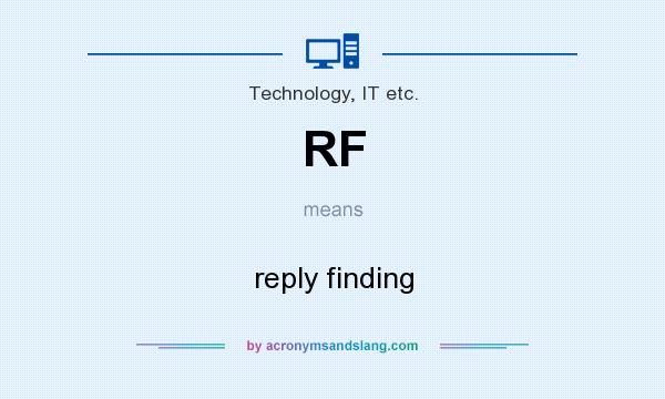What does RF mean? It stands for reply finding