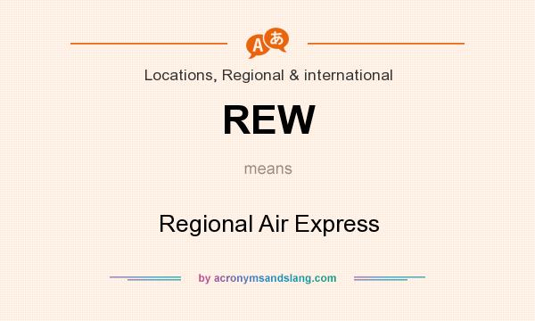 What does REW mean? It stands for Regional Air Express