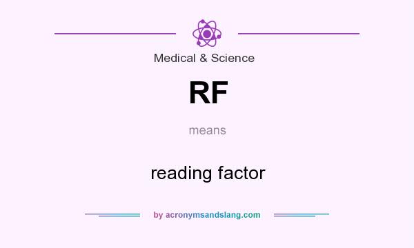 What does RF mean? It stands for reading factor